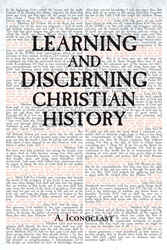 A. Iconoclast’s newly launched “Studying and Discerning Christian Historical past” is an informative dialogue of key elements of the Christian religion