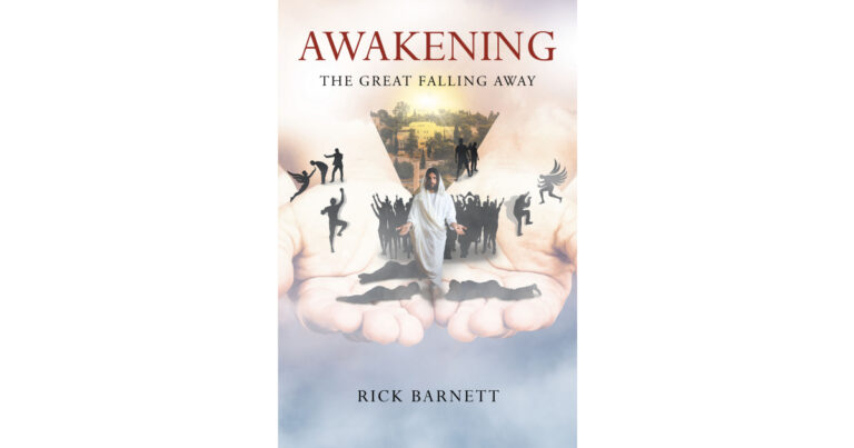 Rick Barnett’s New E book, “AWAKENING: The Nice Falling Away,” is a Compelling Work That Calls Blinded Souls and Former Christians Again to the Righteous Path of Christ